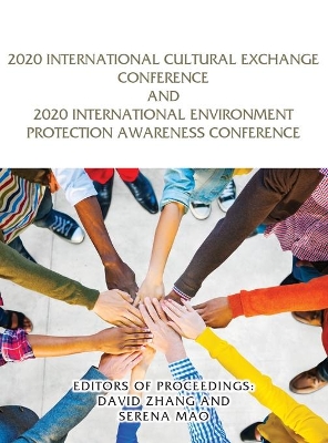2020 International Cultural Exchange Conference and 2020 International Environment Protection Awareness Conference book