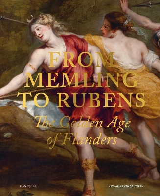From Memling to Rubens: The Golden Age of Flanders book