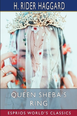 Queen Sheba's Ring (Esprios Classics) book