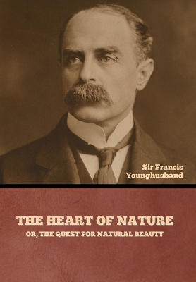 The Heart of Nature; or, The Quest for Natural Beauty book