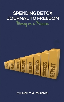 Spending Detox Journal to Freedom: Money on a Mission book