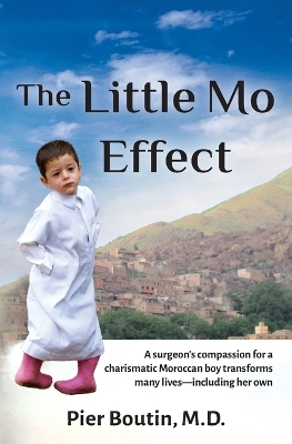 The Little Mo Effect: A surgeon's compassion for a charismatic Moroccan boy transforms many lives-including her own book