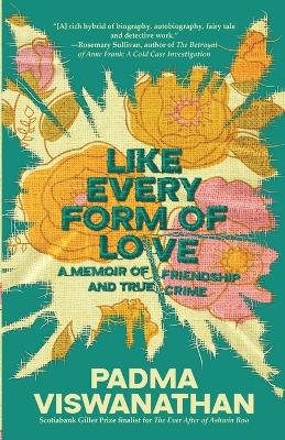 Like Every Form of Love: a memoir of friendship and true crime book