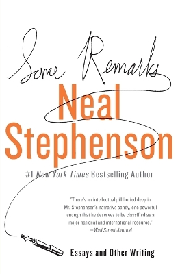 Some Remarks: Essays and Other Writing by Neal Stephenson