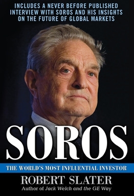 Soros: The Life, Ideas, and Impact of the World's Most Influential Investor book