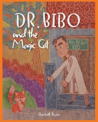 Dr. Bibo and the Magic Cat by Elizabeth Burns