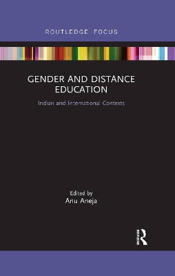 Gender and Distance Education: Indian and International Contexts by Anu Aneja