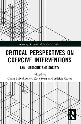 Critical Perspectives on Coercive Interventions: Law, Medicine and Society book