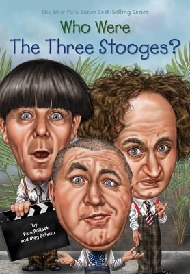 Who Were the Three Stooges? by Pam Pollack