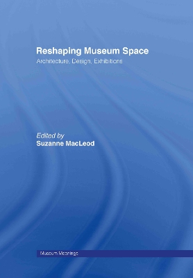 Re-Shaping Museum Space by Suzanne Macleod