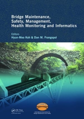 Bridge Maintenance, Safety Management, Health Monitoring and Informatics - IABMAS '08 book