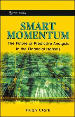 Smart Momentum: The Future of Predictive Analysis in the Financial Markets book