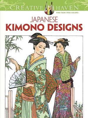 Creative Haven Japanese Kimono Designs Coloring Book book