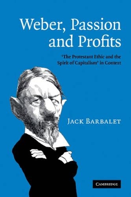 Weber, Passion and Profits by Jack Barbalet