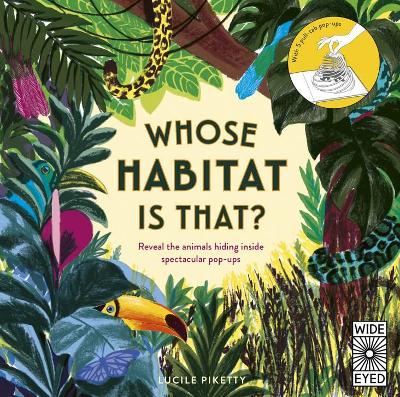 Whose Habitat Is That?: Reveal the Animals Hiding Inside Spectacular Pop-Ups - With 5 Pull-Tab Pop-Ups by Lucile Piketty