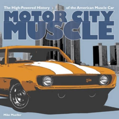 Motor City Muscle by Mike Mueller