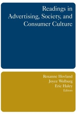 Readings in Advertising, Society, and Consumer Culture by Roxanne Hovland