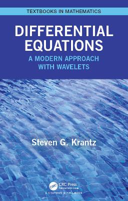 Differential Equations: A Modern Approach with Wavelets by Steven Krantz