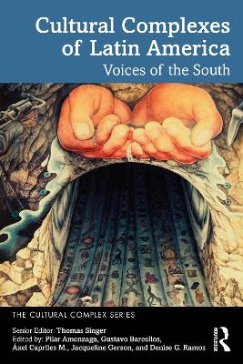 Cultural Complexes of Latin America: Voices of the South by Thomas Singer