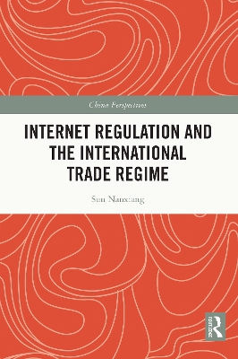 Internet Regulation and the International Trade Regime by Sun Nanxiang