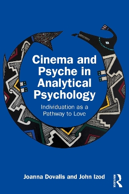 Cinema and Psyche in Analytical Psychology: Individuation as a Pathway to Love book