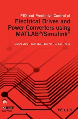 Pid and Predictive Control of Electric Drives and Power Converters Using Matlab (R)/Simulink (R) book