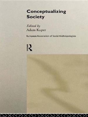 Conceptualizing Society by Adam Kuper