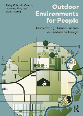 Outdoor Environments for People: Considering Human Factors in Landscape Design by Patsy Eubanks Owens