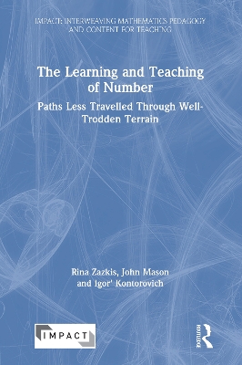 The Learning and Teaching of Number: Paths Less Travelled Through Well-Trodden Terrain book