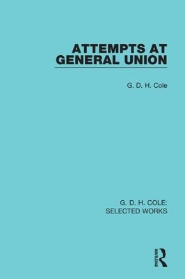 Attempts at General Union by G. Cole