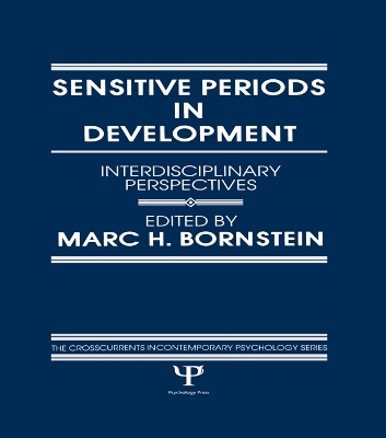 Sensitive Periods in Development: interdisciplinary Perspectives by M. H. Bornstein