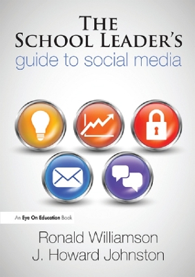 The School Leader's Guide to Social Media by Ronald Williamson