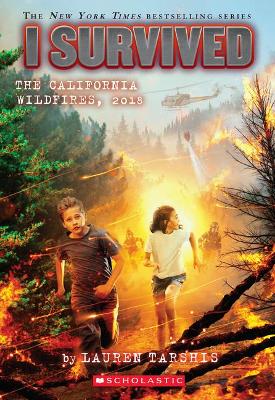 I Survived the California Wildfires, 2018 (I Survived #20): Volume 20 book