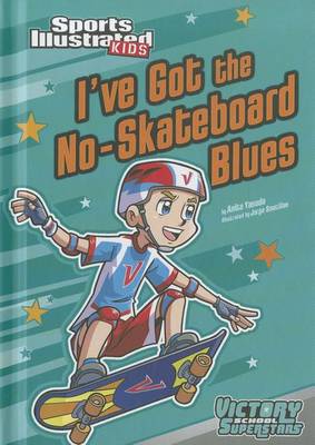 I've Got the No-Skateboard Blues by ,Anita Yasuda