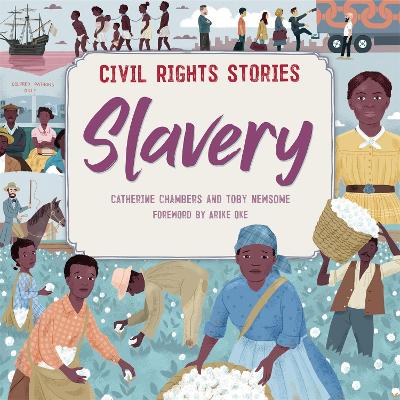 Civil Rights Stories: Slavery by Catherine Chambers