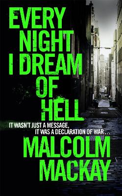 Every Night I Dream of Hell by Malcolm Mackay