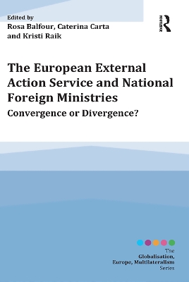 The European External Action Service and National Foreign Ministries by Rosa Balfour