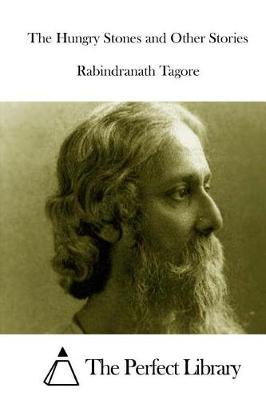 Hungry Stones and Other Stories by Rabindranath Tagore