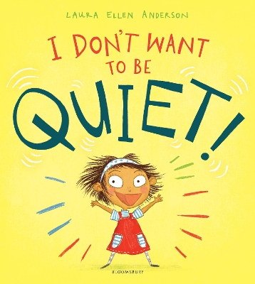 I Don't Want to Be Quiet! book