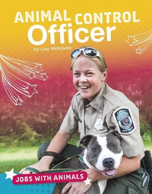 Animal Control Officer (Jobs with Animals) by Lisa Harkrader