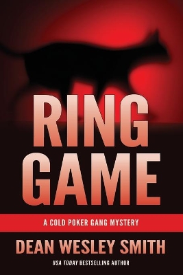 Ring Game: A Cold Poker Gang Mystery by Dean Wesley Smith