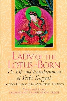 The Lady Of The Lotus-Born by Yeshe Tsogyal