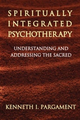 Spiritually Integrated Psychotherapy by Kenneth I. Pargament