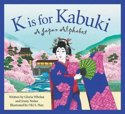 K Is for Kabuki: A Japan Alphabet book