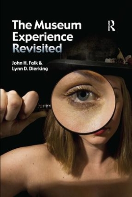 The Museum Experience Revisited by John H Falk