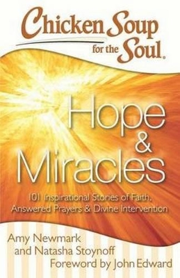 Chicken Soup for the Soul: Hopes & Miracles by Amy Newmark