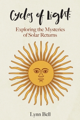 Cycles of Light: Exploring the Mysteries of Solar Returns book