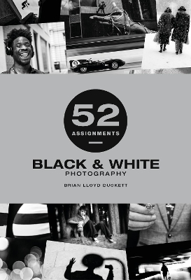 52 Assignments: Black & White Photography book