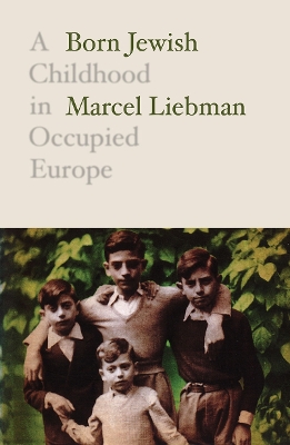 Born Jewish: A Childhood in Occupied Europe book