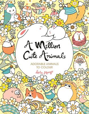 A Million Cute Animals: Adorable Animals to Colour book